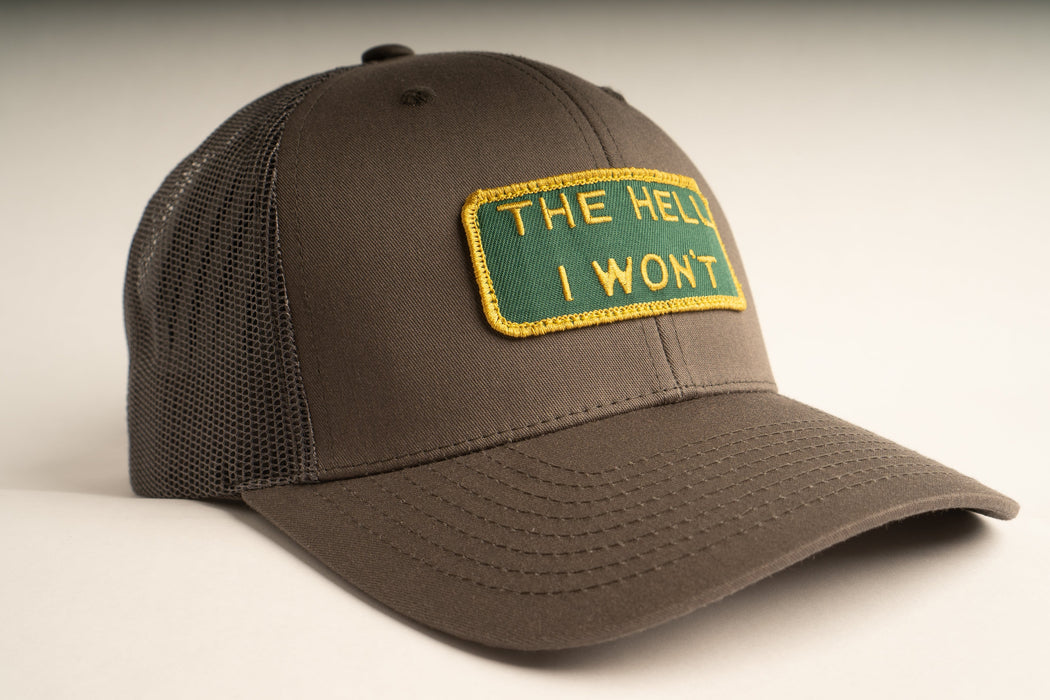 THE HELL I WON'T Dark Grey Trucker hat