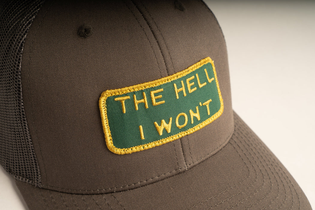 THE HELL I WON'T Dark Grey Trucker hat